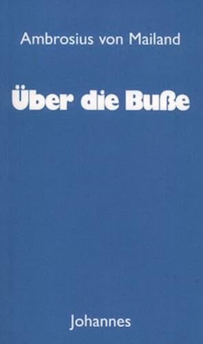 Über die Buße (Sammlung Christliche Meister) von Johannes Verlag